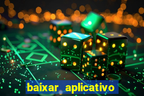 baixar aplicativo de jogos para ganhar dinheiro